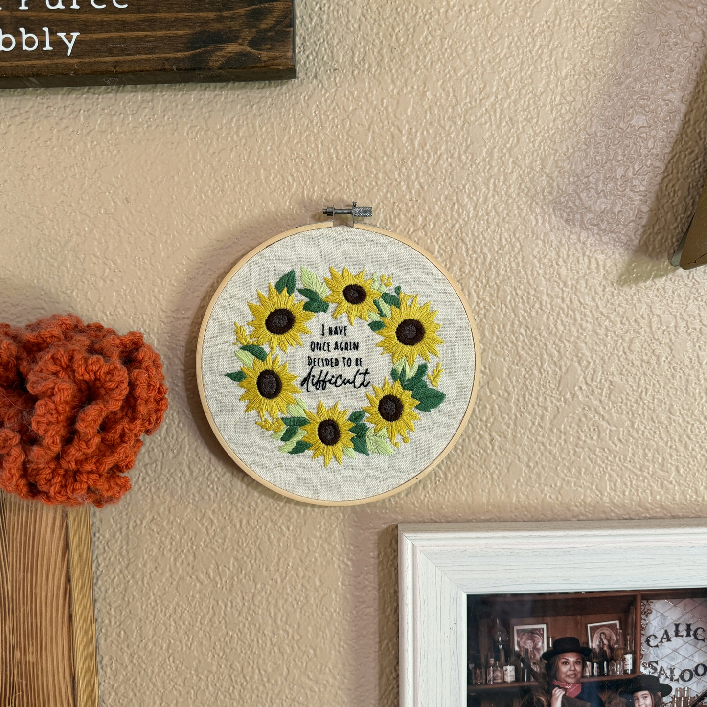 Sunflower Embroidery Hoop Art – Sarcastic Quote Decor Custom Hoop size